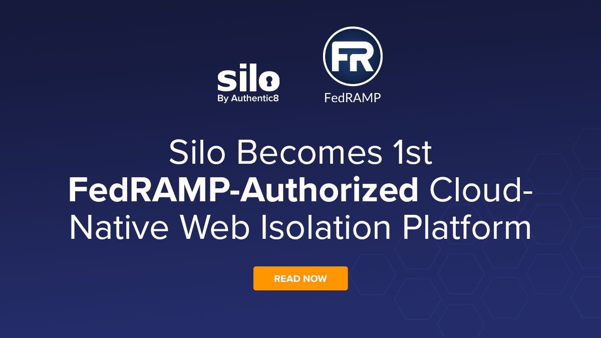Silo becomes first FedRAMP-authorized cloud-native web isolation platform