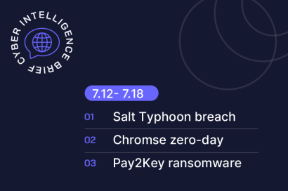 Cyber Intel Brief: Salt Typhoon breach, Chrome zero-day, Pay2Key ransomware