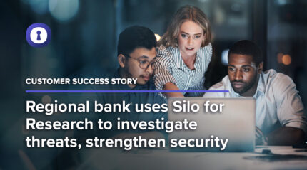 Large regional bank uses Silo for Research to investigate threats, strengthen security