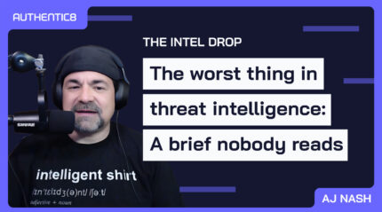 The worst thing in threat intelligence: A brief nobody reads